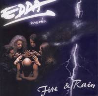Edda Muvek : Fire and rain